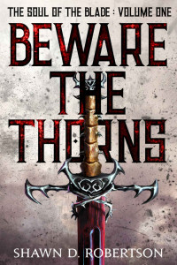Shawn D. Robertson — Beware the Thorns
