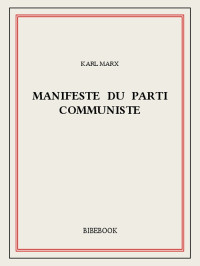 Karl Marx [Marx, Karl] — Manifeste du Parti Communiste