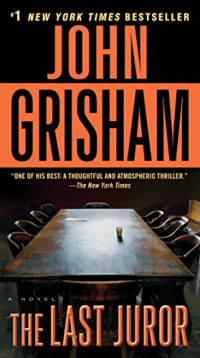 John Grisham — The Last Juror: A Novel