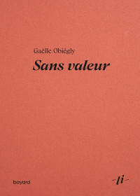 Gaëlle Obiégly — Sans valeur