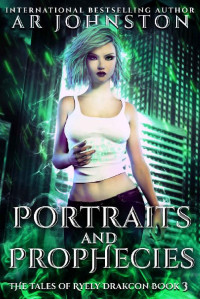 AR Johnston [Johnston, AR] — Portraits and Prophecies: The Tales of Ryely Drakcon Book 3