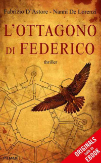 Fabrizio D'Astore, Nanni de Lorenzi — L'ottagono di Federico