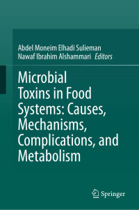 Unknown — Microbial Toxins in Food Systems: Causes, Mechanisms, Complications, and Metabolism