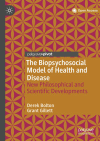 Derek Bolton & Grant Gillett — The Biopsychosocial Model of Health and Disease