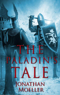 Jonathan Moeller — The Paladin's Tale