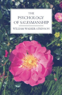 William Atkinson — The Psychology of Salesmanship