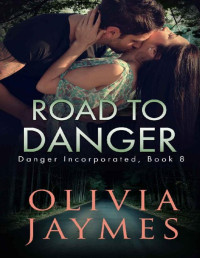 Olivia Jaymes — Road to Danger