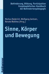 Markus Dederich, Wolfgang Jantzen, Renate Walthes & Renate Walthes & Markus Dederich — Sinne, Körper und Bewegung