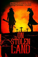 Stephanie Rabig — On Stolen Land