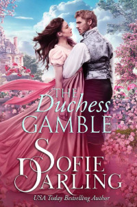 Sofie Darling — The Duchess Gamble (All's Fair in Love and Racing Book 2)