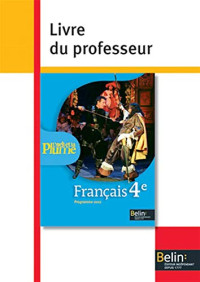 Françoise Lagache, Eric Pellet — Français 4e L'oeil et la plume: Livre du professeur