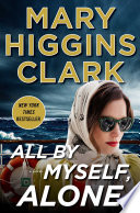 Mary Higgins Clark — All By Myself, Alone