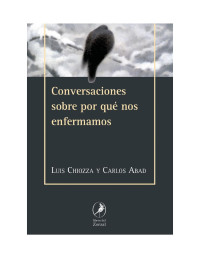 Luis Chiozza y Carlos Abad — Conversaciones sobre por qué nos enfermamos