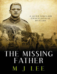 M J Lee — The Missing Father (Jayne Sinclair Genealogical Mysteries Book 9)