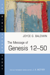 Joyce G. Baldwin; — The Message of Genesis 1250