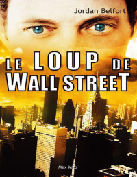 Belfort, Jordan — Le loup de Wall Street