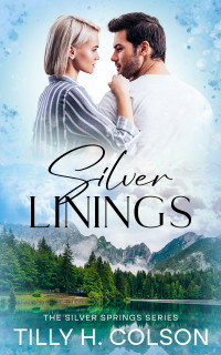 Tilly H. Colson — Silver Linings: The Silver Springs Series Book 1