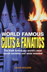 Colin Wilson — World Famous Cults and Fanatics