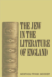 Modder, Montagu Frank — The Jew in the Literature of England