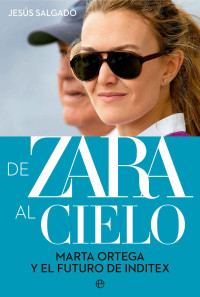 Jesús Salgado — De Zara al cielo (Spanish Edition)