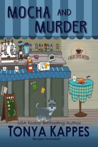 Tonya Kappes — Mocha and Murder (Killer Coffee Mystery 2)