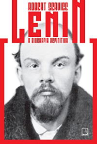 Robert Service — Lenin: A biografia definitiva