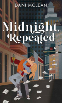 Dani McLean — Midnight, Repeated (Movie Magic Novellas)