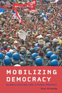 Paul Almeida — Mobilizing Democracy: Globalization and Citizen Protest