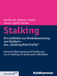 Rachel D. MacKenzie, Troy E. McEwan, Michele T. Pathé, David V. James, James R.P. Ogloff, Paul E. Mullen — Stalking