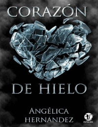 ANGÉLICA HERNÁNDEZ — CORAZÓN DE HIELO