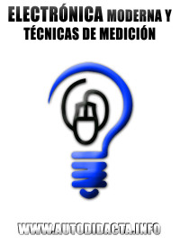 www.autodidacta.info — GUIA SOBRE ELECTRONICA MODERNA Y TECNICAS DE MEDICION