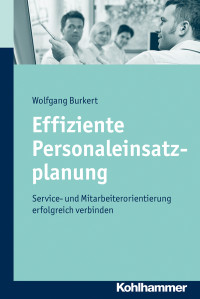 Wolfgang Burkert; — Effiziente Personaleinsatzplanung