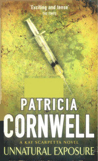 Patricia Cornwell — Unnatural Exposure