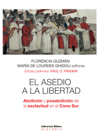 Florencia Guzmn;Mara de Lourdes Ghidoli; & María de Lourdes Ghidoli — El asedio a la libertad