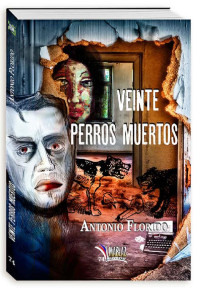 Antonio Florido — Veinte perros muertos