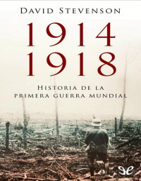 David Stevenson — 1914-1918. Historia de la Primera Guerra Mundial