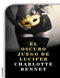 Charlotte Bennet — El oscuro juego de Lucifer (Spanish Edition)