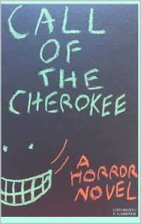 Frank Gardener — Call Of The Cherokee. A Horror Novel