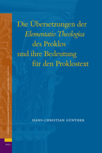 Günther, Hans Christian. — Übersetzungen der Elementatio Theologica des Proklos und ihre Bedeutung für den Proklostext