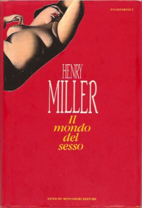 Henry Miller — Il Mondo Del Sesso