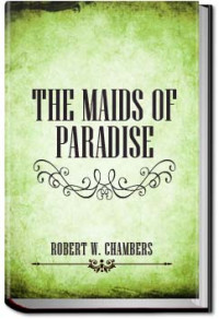 Robert W. Chambers — The Maids of Paradise