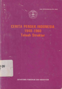 Sri Sayekti, Saksono Prijanto, Atisah — Cerita Pendek Indonesia 1940-1960: Telaah Struktur