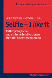 Tanja Gojny & Kathrin S. Kürzinger & Susanne Schwarz — Selfie – I like it