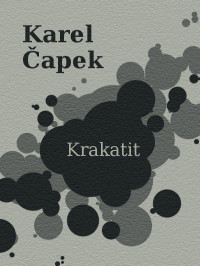 Karel Čapek — Krakatit