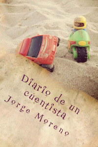 Jorge Moreno — Diario de un cuentista (Spanish Edition)