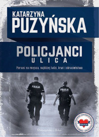 Katarzyna Puzyńska — Policjanci. Ulica