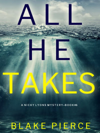 Blake Pierce — All He Takes