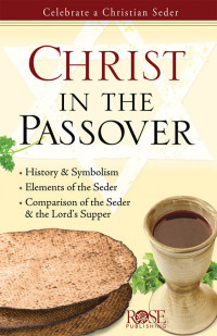 Rose Publishing; — Christ in the Passover