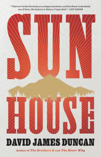 David James Duncan — Sun House