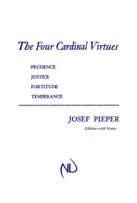 Josef Pieper — The Four Cardinal Virtues